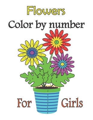 Flowers Color By Number.: Color by Numbers for Adults: Flowers