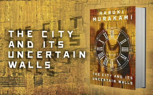 The City and Its Uncertain Walls: Haruki Murakami’s Latest Masterpiece