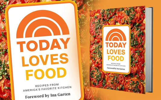 Today Loves Food: A Cookbook by Your Favorite TODAY Show Hosts