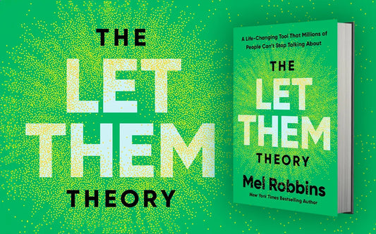 The Let Them Theory: Mel Robbins' Transformational Approach to Freedom and Happiness