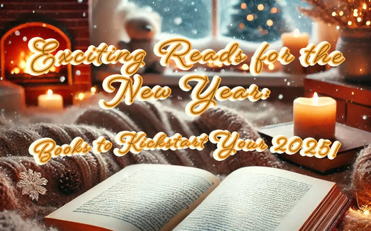 Exciting Reads for the New Year: Books to Kickstart Your 2025!