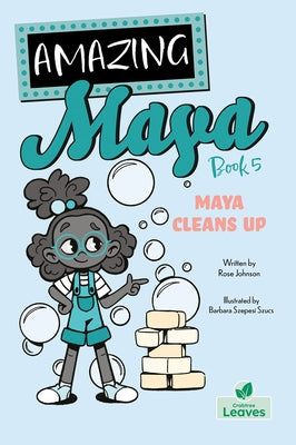 Maya Cleans Up by Johnson, Rose