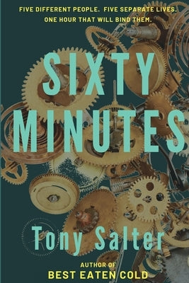 Sixty Minutes: A nail-biting race against time by Salter, Tony