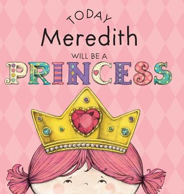 Today Meredith Will Be a Princess by Croyle, Paula