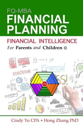 Financial Intelligence for Parents and Children: Financial Planning by Zhang, Hong