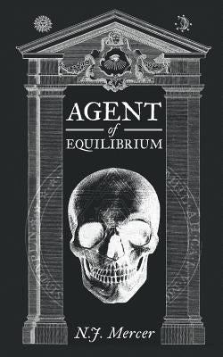 Agent of Equilibrium by Mercer, N. J.