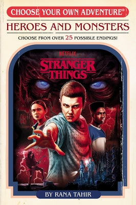 Stranger Things: Heroes and Monsters (Choose Your Own Adventure) by Tahir, Rana