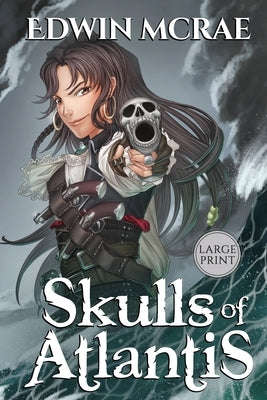 Skulls of Atlantis: A Gamelit Pirate Adventure, Large Print by McRae, Edwin