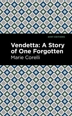 Vendetta: A Story of One Forgotten by Corelli, Marie