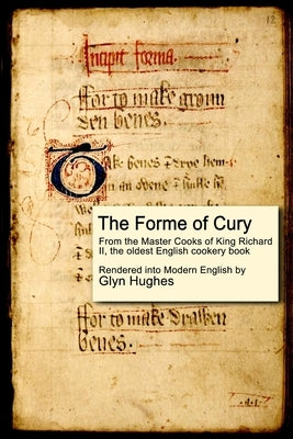 The Forme of Cury by Hughes, Glyn