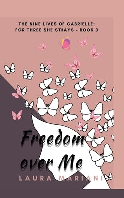 Freedom Over Me by Mariani, Laura