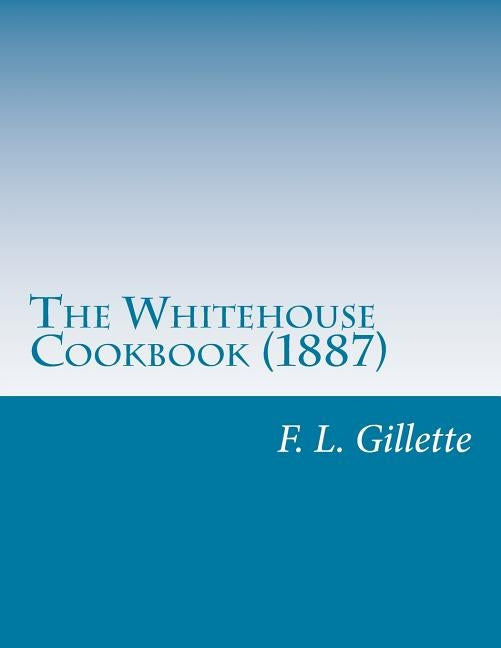 The Whitehouse Cookbook (1887) by Ziemann, Hugo