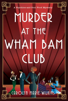 Murder at the Wham Bam Club by Wilkins, Carolyn Marie