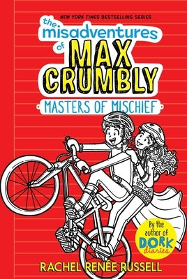 The Misadventures of Max Crumbly 3, 3: Masters of Mischief by Russell, Rachel Renée