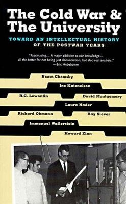 The Cold War & the University: Toward an Intellectual History of the Postwar Years by Chomsky, Noam