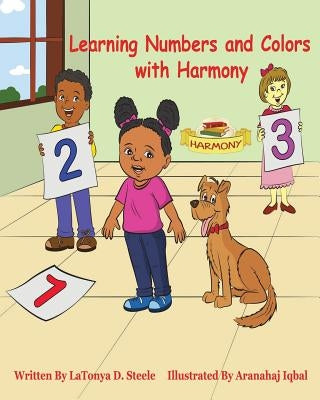 Learning Numbers and Colors with Harmony by Steele, Latonya D.