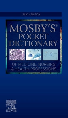 Mosby's Pocket Dictionary of Medicine, Nursing & Health Professions by Mosby