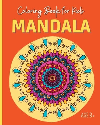 MANDALA Coloring Book for Kids: A Coloring Book with Easy, and Relaxing Mandalas for Boys, Girls, and Beginners by Press, Wonderful