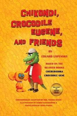 Chikondi, Crocodile Eugene, and Friends by Uspensky, Eduard