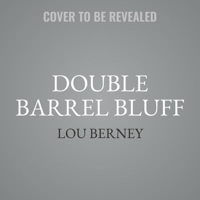 Double Barrel Bluff by Berney, Lou