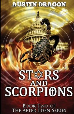 Stars and Scorpions (After Eden Series, Book 2) by Dragon, Austin