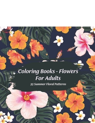 Coloring Books - Flowers For Adults: 35 Summer Floral Patterns by Layne, Cynthia