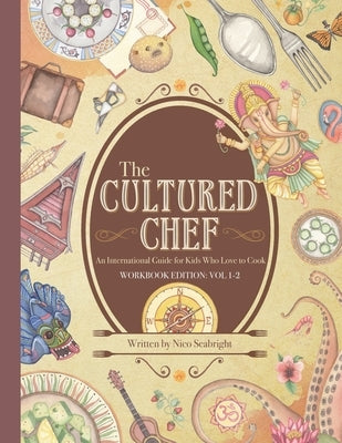 The Cultured Chef: An International Guide for Kids Who Love to Cook - Workbook Edition by McIntryre, Coleen