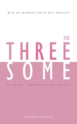 The Threesome by Labiche, Eugene