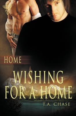 Home: Wishing for a Home by Chase, T. A.