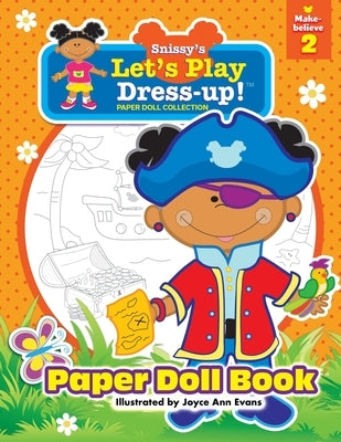 Snissy's Let's Play Dress-Up!(TM) Paper Doll Collection: Paper Doll Book: Make-believe 2 by Evans, Joyce Ann