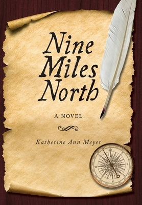 Nine Miles North by Meyer, Katherine Ann