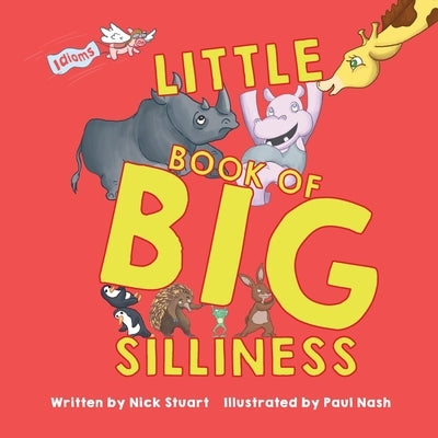 Little Book of Big Silliness by Stuart, Nick