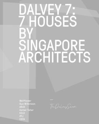 Dalvey 7: 7 House by Singapore Architects by Bingham-Hall, Patrick