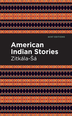 American Indian Stories by Zitkala-Sa