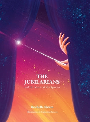 The Jubilarians and the Music of the Spheres by Storm, Rochelle