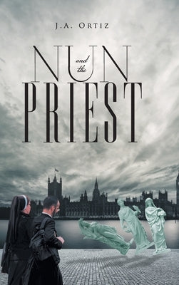 Nun and the Priest by J a Ortiz