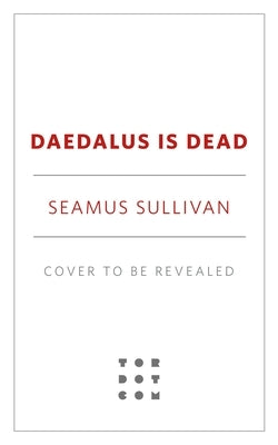 Daedalus Is Dead by Sullivan, Seamus