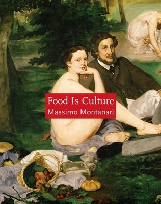 Food Is Culture by Montanari, Massimo