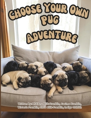 Choose Your Own Pug Adventure by Franklin, Cosimo