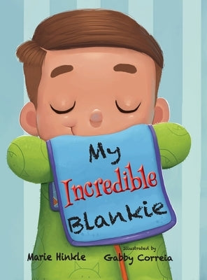 My Incredible Blankie by Hinkle, Marie