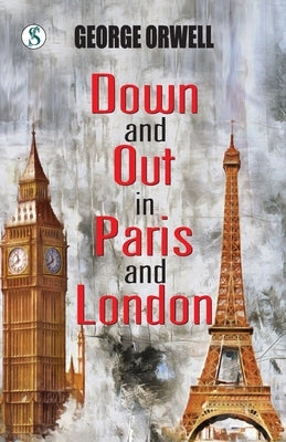 Down and Out in Paris and London by Orwell, George