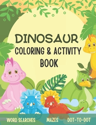 Dinosaur Coloring & Activity Book: Great For Kids Ages 4-8, Includes Fun Mazes, Word Searches, Coloring Pages, Dot-to-Dot Puzzles And Spot The Differe by Books, Blue Menagerie