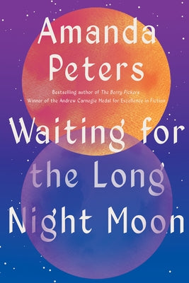 Waiting for the Long Night Moon: Stories by Peters, Amanda