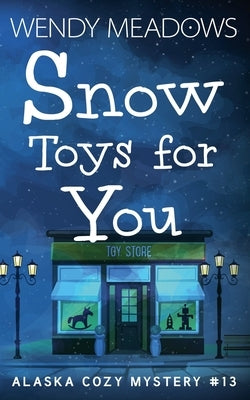 Snow Toys for You by Meadows, Wendy