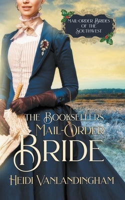 The Bookseller's Mail-Order Bride by Vanlandingham, Heidi