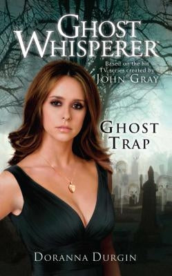 Ghost Whisperer: Ghost Trap by Durgin, Doranna