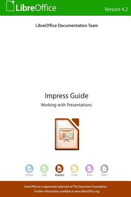 LibreOffice 4.2 Impress Guide by Documentation Team, Libreoffice