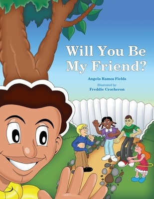 Will You Be My Friend? by Ramos Fields, Angela