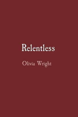 Relentless by Wright, Olivia