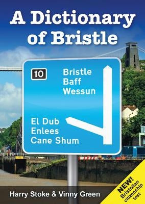 A Dictionary of Bristle by Stoke, Harry